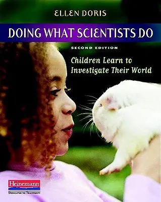 Tun, was Wissenschaftler tun: Kinder lernen, ihre Welt zu erforschen - Doing What Scientists Do: Children Learn to Investigate Their World
