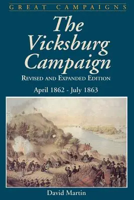 Vicksburg-Feldzug: April 1862 - Juli 1863 - Vicksburg Campaign: April 1862 - July 1863