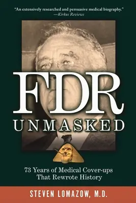 FDR Unmasked: 73 Jahre medizinische Vertuschung, die die Geschichte neu geschrieben hat - FDR Unmasked: 73 Years of Medical Cover-ups That Rewrote History