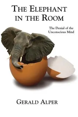 Der Elefant im Zimmer - Die Leugnung des Unbewussten - The Elephant in the Room-The Denial of the Unconscious Mind