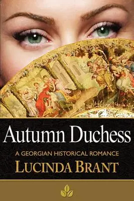 Die Herbstherzogin: Ein georgischer historischer Liebesroman - Autumn Duchess: A Georgian Historical Romance