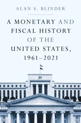 Eine Währungs- und Finanzgeschichte der Vereinigten Staaten, 1961-2021 - A Monetary and Fiscal History of the United States, 1961-2021