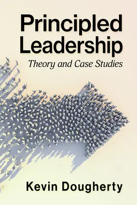 Prinzipielle Führung: Theorie und Fallstudien - Principled Leadership: Theory and Case Studies