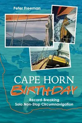 Geburtstag am Kap Hoorn: Rekordverdächtige Solo-Non-Stop-Weltumsegelung - Cape Horn Birthday: Record Breaking Solo Non-Stop Circumnavigation