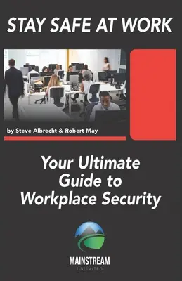 Stay Safe At Work: Ihr ultimativer Leitfaden für die Sicherheit am Arbeitsplatz - Stay Safe At Work: Your Ultimate Guide to Workplace Security