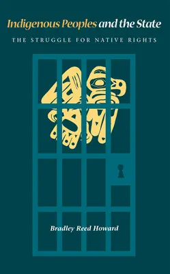 Indigene Völker und der Staat: Der Kampf um die Rechte der Ureinwohner - Indigenous Peoples and the State: The Struggle for Native Rights