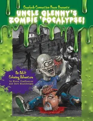 Onkel Glennys Zombie-Apokalypse - Ein Malabenteuer für Erwachsene Taschenbuch - Uncle Glenny's Zombie 'pocalypse - An Adult Coloring Adventure Paperback