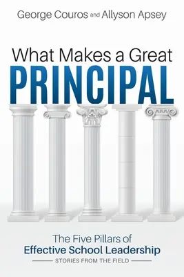 Was einen guten Schulleiter ausmacht: Die fünf Säulen einer effektiven Schulleitung - What Makes a Great Principal: The Five Pillars of Effective School Leadership