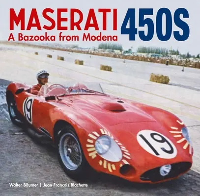 Maserati 450s: Die Panzerfaust aus Modena - Maserati 450s: The Bazooka from Modena