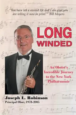 Langwierig: Die unglaubliche Reise eines Oboisten zu den New Yorker Philharmonikern - Long Winded: An Oboist's Incredible Journey to the New York Philharmonic