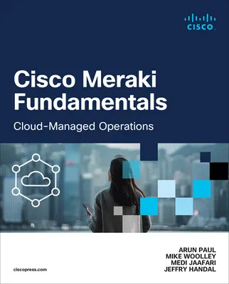 Cisco Meraki Grundlagen: Cloud-verwalteter Betrieb - Cisco Meraki Fundamentals: Cloud-Managed Operations