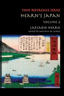 Hearn's Japan: Schriften aus einem mystischen Land, Band 2 - Hearn's Japan: Writings from a Mystical Country, Volume 2