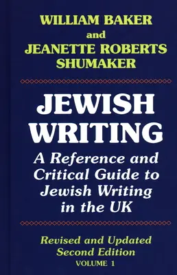 Jüdisches Schreiben: A Reference and Critical Guide to Jewish Writing in the UK Vol. 1 - Jewish Writing: A Reference and Critical Guide to Jewish Writing in the UK Vol. 1