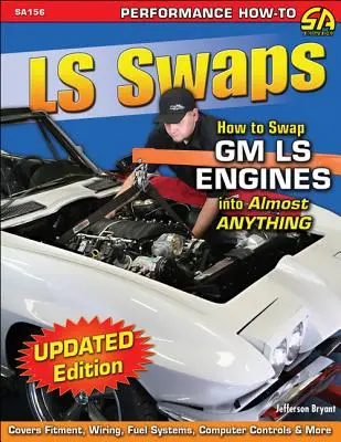 LS-Tausch: Wie man GM LS-Motoren in fast alles einbaut - LS Swaps: How to Swap GM LS Engines Into Almost Anything