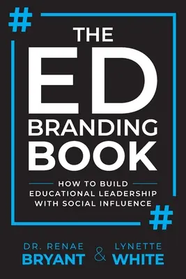 Das Ed Branding Buch: Wie man pädagogische Führung mit sozialem Einfluss aufbaut - The Ed Branding Book: How to Build Educational Leadership with Social Influence