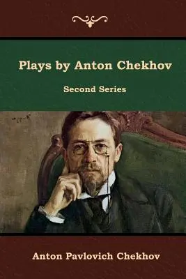 Theaterstücke von Anton Tschechow, Zweite Reihe - Plays by Anton Chekhov, Second Series