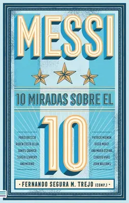 Messi: 10 Ansichten über die 10 - Messi: 10 Miradas Sobre El 10