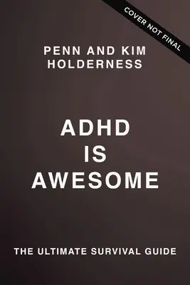 ADHS ist genial: Ein Leitfaden für ein (weitgehend) erfolgreiches Leben mit ADHS - ADHD Is Awesome: A Guide to (Mostly) Thriving with ADHD