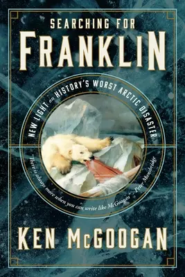 Auf der Suche nach Franklin: Neue Antworten auf das große arktische Rätsel - Searching for Franklin: New Answers to the Great Arctic Mystery