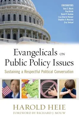Evangelikale zu Fragen der öffentlichen Politik: Eine respektvolle politische Konversation führen - Evangelicals on Public Policy Issues: Sustaining a Respectful Political Conversation