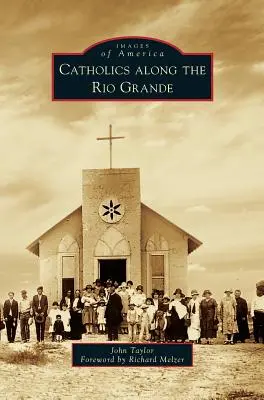 Katholiken entlang des Rio Grande - Catholics Along the Rio Grande