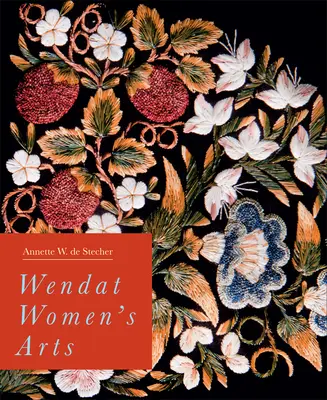 Kunst der Wendat-Frauen - Wendat Women's Arts