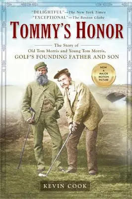 Tommys Ehre: Die Geschichte des alten Tom Morris und des jungen Tom Morris, Gründervater und Sohn des Golfsports - Tommy's Honor: The Story of Old Tom Morris and Young Tom Morris, Golf's Founding Father and Son