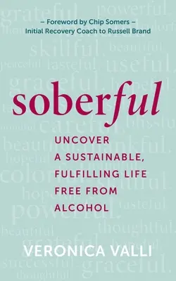 Nüchtern: Entdecke ein nachhaltiges, erfülltes Leben frei von Alkohol - Soberful: Uncover a Sustainable, Fulfilling Life Free of Alcohol