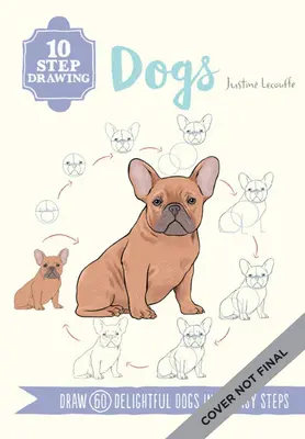 Zeichnen in zehn Schritten: Hunde: Lernen Sie in zehn einfachen Schritten mehr als 50 Hunde zu zeichnen! - Ten-Step Drawing: Dogs: Learn to Draw More Than 50 Dogs in Ten Easy Steps!