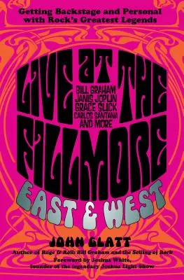 Live im Fillmore East und West: Backstage und persönlich mit den größten Legenden des Rock - Live at the Fillmore East and West: Getting Backstage and Personal with Rock's Greatest Legends