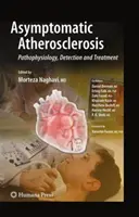 Asymptomatische Atherosklerose: Pathophysiologie, Erkennung und Behandlung - Asymptomatic Atherosclerosis: Pathophysiology, Detection and Treatment