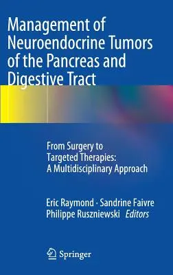Behandlung von neuroendokrinen Tumoren des Pankreas und des Verdauungstrakts: Von der Chirurgie zu gezielten Therapien: Ein multidisziplinärer Ansatz - Management of Neuroendocrine Tumors of the Pancreas and Digestive Tract: From Surgery to Targeted Therapies: A Multidisciplinary Approach