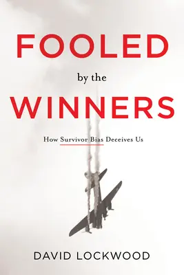 Von den Gewinnern getäuscht: Wie uns die Voreingenommenheit der Überlebenden in die Irre führt - Fooled by the Winners: How Survivor Bias Deceives Us