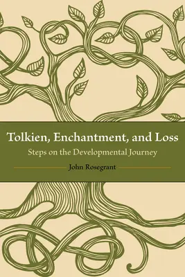 Tolkien, Verzauberung und Verlust: Schritte auf dem Weg der Entwicklung - Tolkien, Enchantment, and Loss: Steps on the Developmental Journey