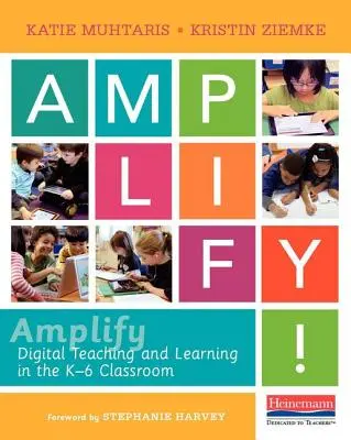 Amplify: Digitales Lehren und Lernen im K-6-Klassenzimmer - Amplify: Digital Teaching and Learning in the K-6 Classroom