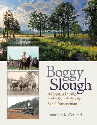 Boggy Slough: Ein Wald, eine Familie und eine Stiftung zur Erhaltung von Land - Boggy Slough: A Forest, a Family, and a Foundation for Land Conservation