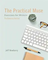 Die praktische Muse: Übungen für Schriftsteller, Vorläufige Ausgabe - The Practical Muse: Exercises for Writers, Preliminary Edition