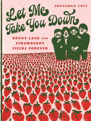 Let Me Take You Down: Penny Lane und Strawberry Fields Forever - Let Me Take You Down: Penny Lane and Strawberry Fields Forever
