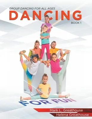 Tanzen zum Spaß: Gruppentänze für alle Altersgruppen - Buch 1 - Dancing For Fun: Group Dancing For All Ages - Book 1
