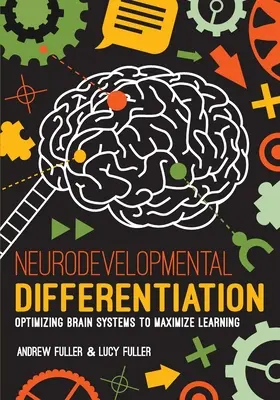 Neuroentwicklungsbezogene Differenzierung: Optimierung der Gehirnsysteme zur Maximierung des Lernens - Neurodevelopmental Differentiation: Optimizing Brain Systems to Maximize Learning