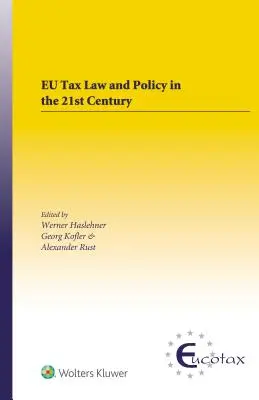 EU-Steuerrecht und -politik im 21. Jahrhundert: Traditionelle und innovative Gerichtspraxis in einer sich wandelnden Welt - EU Tax Law and Policy in the 21st Century: Traditional and Innovative Trial Practice in a Changing World