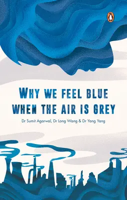 Warum wir uns blau fühlen, wenn die Luft grau ist - Why We Feel Blue When the Air Is Grey