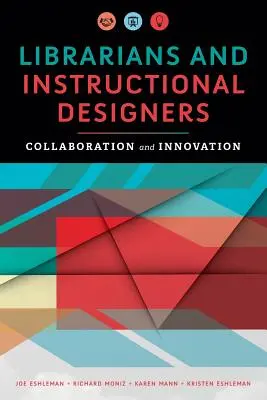 Bibliothekare und Instruktionsdesigner: Zusammenarbeit und Innovation - Librarians and Instructional Designers: Collaboration and Innovation