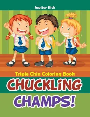 Chuckling Champs! Dreifach-Kinn-Malbuch - Chuckling Champs! Triple Chin Coloring Book