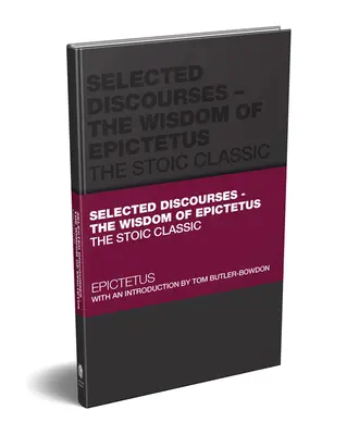 Ausgewählte Reden: Die Weisheit des Epictetus: Der stoische Klassiker - Selected Discourses: The Wisdom of Epictetus: The Stoic Classic