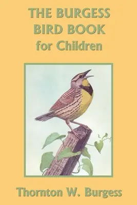 Das Burgess-Vogelbuch für Kinder (Farbausgabe) - The Burgess Bird Book for Children (Color Edition)