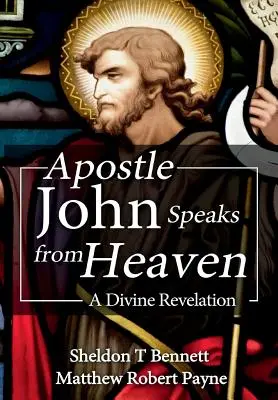 Apostel Johannes spricht vom Himmel: Eine göttliche Offenbarung - Apostle John Speaks from Heaven: A Divine Revelation
