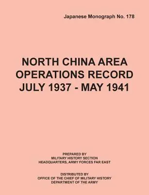 North China Area Operations Record Juli 1937 - Mai 1941 - North China Area Operations Record July 1937 - May 1941