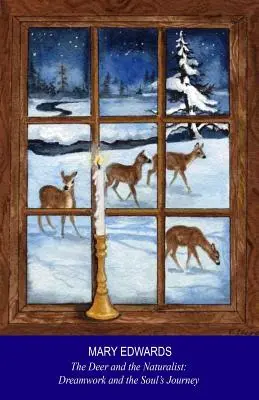 Der Hirsch und der Naturforscher: Traumarbeit und die Reise der Seele - The Deer and the Naturalist: Dreamwork and the Soul's Journey