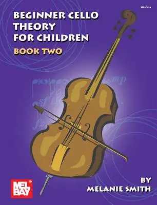 Mel Bay präsentiert Anfängertheorie für Cello für Kinder, Buch 2 - Mel Bay Presents Beginner Cello Theory for Children, Book 2